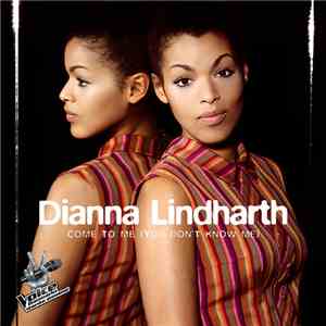 Dianna Lindharth - Come To Me (You Don't Know Me) mp3 album