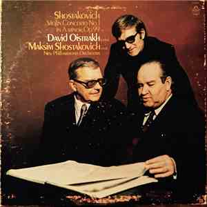Dimitri Schostakowitsch / David Oistrach - New Philharmonia Orchestra London - Maxim Schostakowitsch - Violin Concereto No. 1 In A Minor, Op. 99 mp3 album