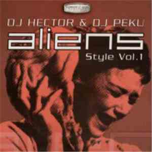DJ Hector & DJ Peku - Aliens Style Vol. 1 mp3 album