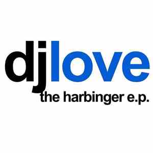 DJ Love - The Harbinger E.P. mp3 album