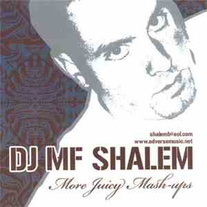 DJ MF Shalem & Adverse - More Juicy Mash-ups mp3 album