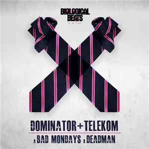 Dominator  + Telekom  - Bad Mondays / Deadman mp3 album