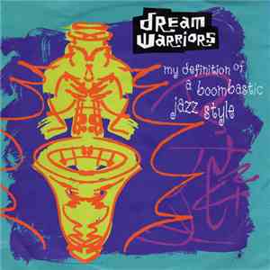 Dream Warriors - My Definition Of A Boombastic Jazz Style mp3 album