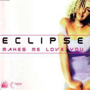 Eclipse - Makes Me Love You mp3 album