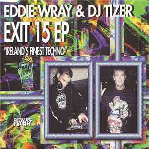 Eddie Wray & DJ Tizer - Exit 15 EP mp3 album