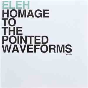 Eleh - Homage To The Pointed Waveforms mp3 album