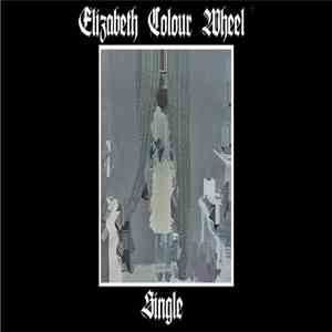 Elizabeth Colour Wheel - Single mp3 album