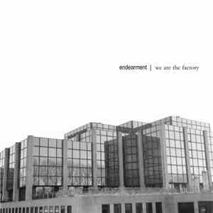 Endearment - We Are The Factory mp3 album