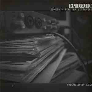 Epidemic  - Somethin For Tha Listeners ‎ mp3 album