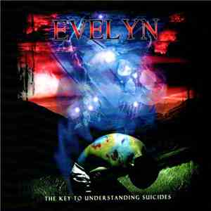 Evelyn  - The Key To Understanding Suicides mp3 album