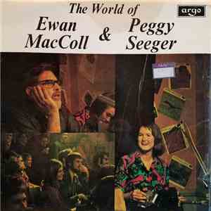 Ewan MacColl & Peggy Seeger - The World Of Ewan MacColl & Peggy Seeger mp3 album