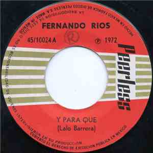 Fernando Rios - Y Para Que mp3 album
