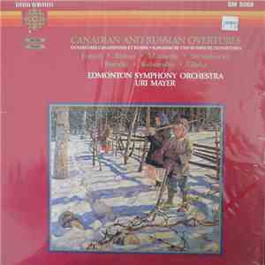 Forsyth, Ridout, Morawetz, Shostakovich, Borodin, Kabalevsky, Glinka - Edmonton Symphony Orchestra, Uri Mayer - Canadian And Russian Overtures mp3 album