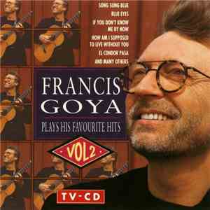 Francis Goya - Plays His Favourite Hits Vol. 2 mp3 album
