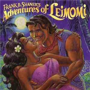 Frank B. Shaner - Adventures Of Leimomi mp3 album