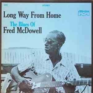 Fred McDowell - Long Way From Home mp3 album