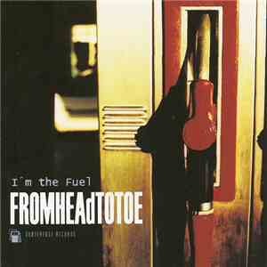 FromHeadToToe - I'm The Fuel mp3 album