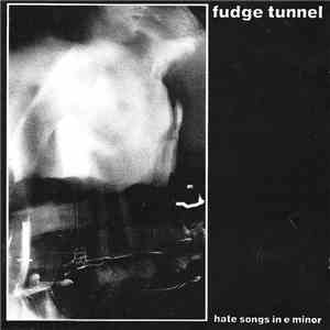 Fudge Tunnel - Hate Songs In E Minor mp3 album