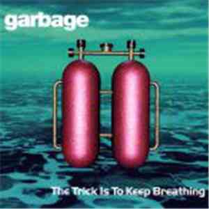 Garbage - The Trick Is To Keep Breathing mp3 album