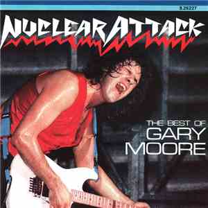 Gary Moore - Nuclear Attack • The Best of Gary Moore mp3 album