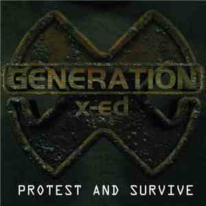 Generation X-ed - Protest And Survive mp3 album