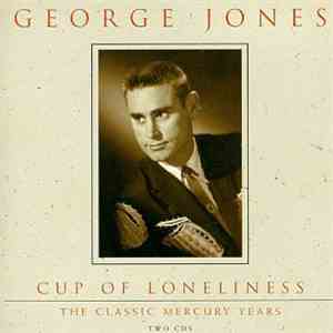George Jones  - Cup Of Loneliness - The Classic Mercury Years mp3 album
