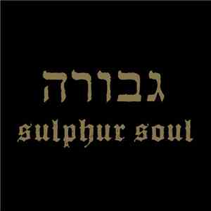 Gevurah - Sulphur Soul mp3 album