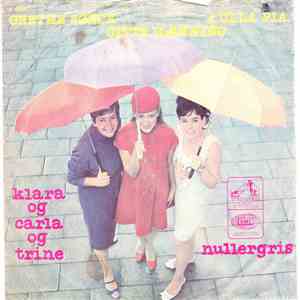 Gitte Hænning, Grethe Sønck & Ulla Pia - Klara Og Carla Og Trine / Nullergris mp3 album