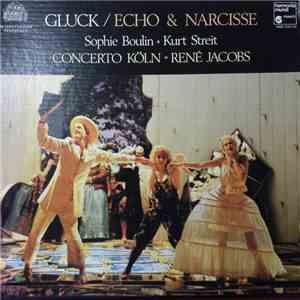 Gluck - Concerto Köln, René Jacobs, Sophie Boulin, Kurt Streit - Echo & Narcisse mp3 album
