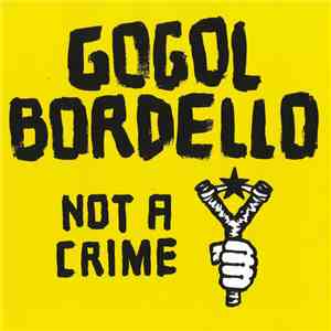 Gogol Bordello - Not A Crime mp3 album