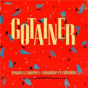 Gotainer - Femmes À Lunettes / Colombine Et Colombin mp3 album