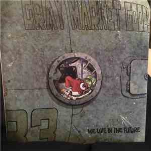 Gray Market Goods - Soldier Of Fortune / We Live In The Future mp3 album