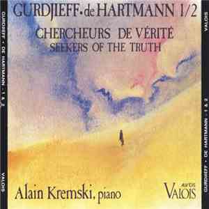 Gurdjieff • de Hartmann - Alain Kremski - Vol. 1/2 - Chercheurs De Vérité / Seekers Of The Truth mp3 album