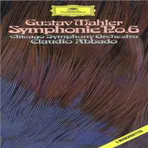 Gustav Mahler, Chicago Symphony Orchestra, Claudio Abbado - Symphonie No. 6 mp3 album