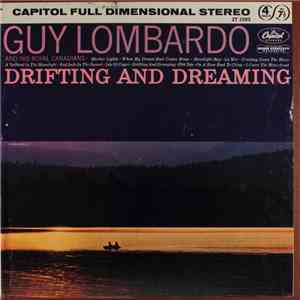 Guy Lombardo And His Royal Canadians - Drifting And Dreaming mp3 album