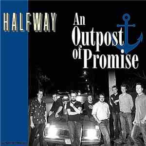 Halfway - An Outpost Of Promise mp3 album