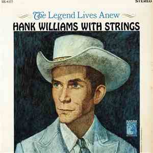 Hank Williams - The Legend Lives Anew - Hank Williams With Strings mp3 album