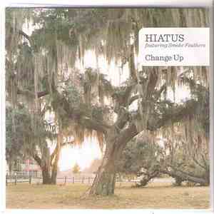 Hiatus  Featuring Smoke Feathers - Change Up mp3 album