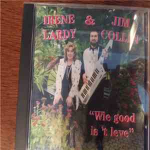 Irene Lardy, Jim Collin - Wie Good Is 'T Leve mp3 album