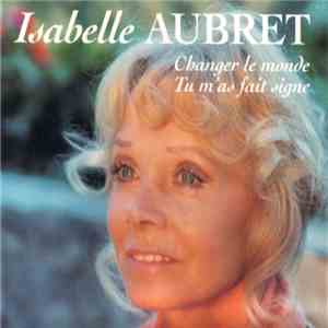Isabelle Aubret - Changer Le Monde / Tu M'as Fait Signe mp3 album