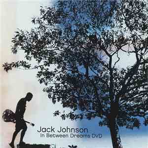 Jack Johnson - In Between Dreams DVD mp3 album