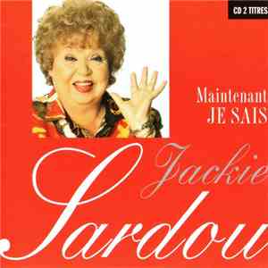 Jackie Sardou - Maintenant Je Sais mp3 album