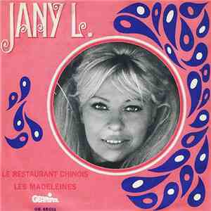 Jany L. - Le Restaurant Chinois / Les Madeleines mp3 album