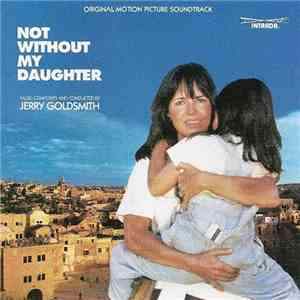 Jerry Goldsmith - Not Without My Daughter (Original Motion Picture Soundtrack) mp3 album