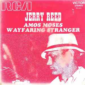 Jerry Reed - Amos Moses / Wayfaring Stranger mp3 album
