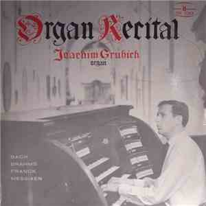 Joachim Grubich - Organ Recital mp3 album