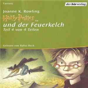 Joanne K. Rowling - Harry Potter Und Der Feuerkelch (Teil 4 Von 4 Teilen) mp3 album