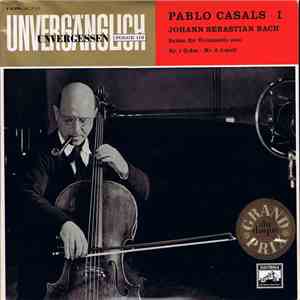 Johann Sebastian Bach, Pablo Casals - Pablo Casals • I / Suiten Für Violoncello Solo Nr. 1 G-Dur • Nr. 2 D-Moll mp3 album