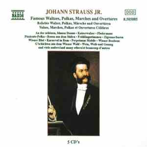 Johann Strauss Jr. - Famous Waltzes, Polkas, Marches And Overtures mp3 album