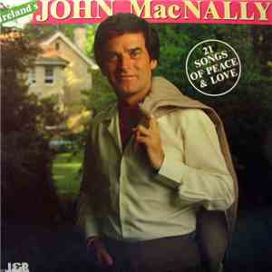 John MacNally  - Ireland's John MacNally 21 Songs Of Peace And Love mp3 album